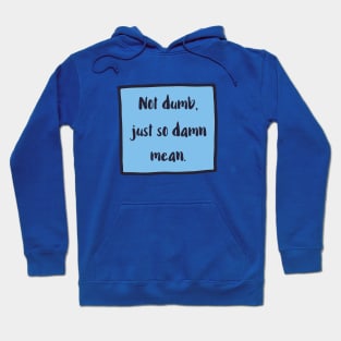 Not Dumb version 2 Hoodie